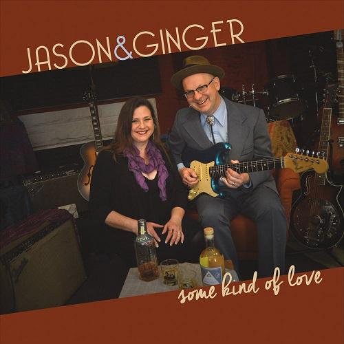 Jason & Ginger - Some Kind of Love (2016)