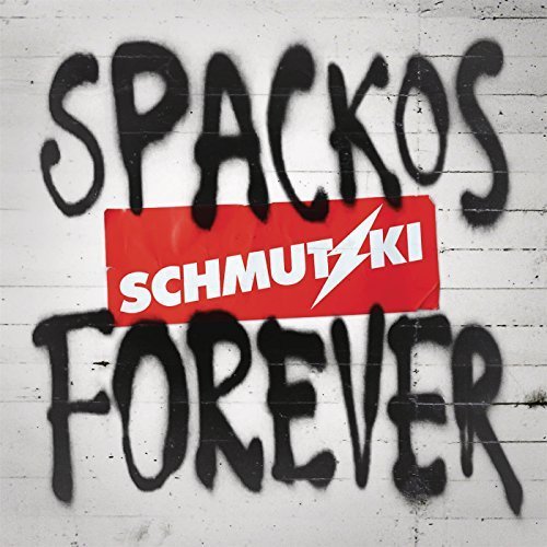 Schmutzki - Spackos Forever (2016)