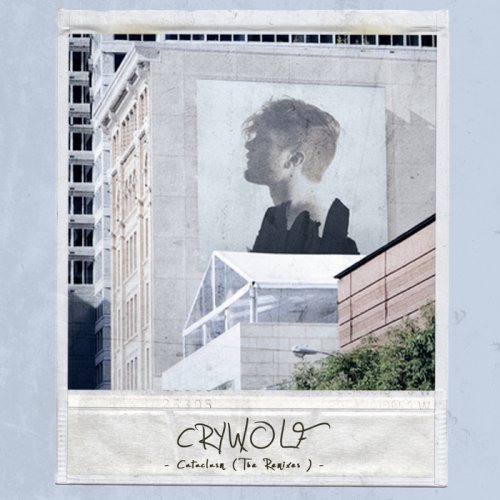 Crywolf - Cataclasm (The Remixes) (2016) Lossless