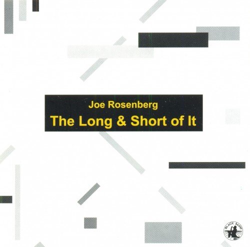 Joe Rosenberg - The Long & Short of It (2003)