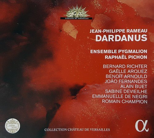 Ensemble Pygmalion, Raphael Pichon - Rameau: Dardanus (2016)