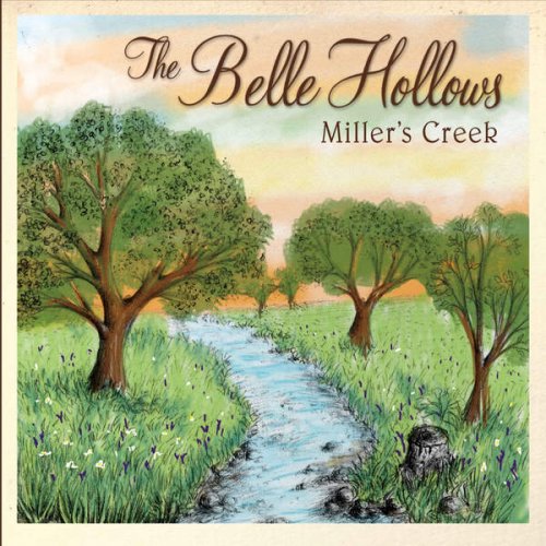 The Belle Hollows - Miller's Creek (2016)