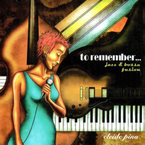 Cleide Pina - To Remember Jazz & Bossa Fusion (2010)