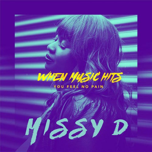 Missy D - When Music Hits You Feel No Pain (2016)