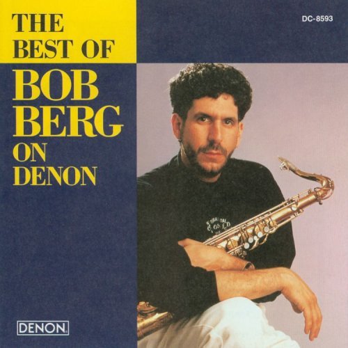 Bob Berg - The Best Of Bob Berg On Denon