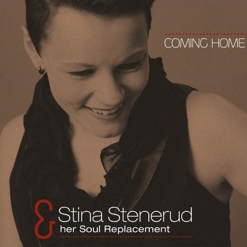 Stina Stenerud & Her Soul Replacement - Coming Home (2012)