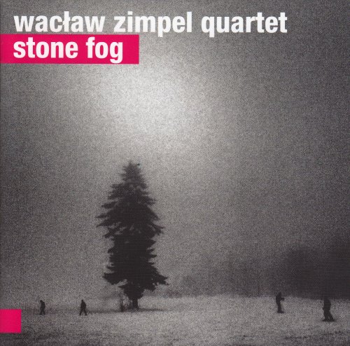 Wacław Zimpel Quartet - Stone Fog (2013)