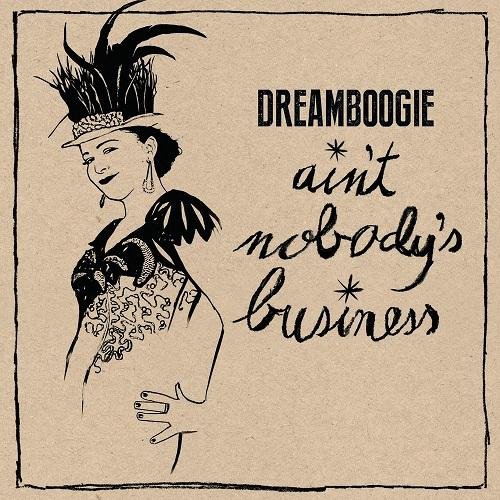 Dreamboogie - Ain't Nobody's Business (2014)