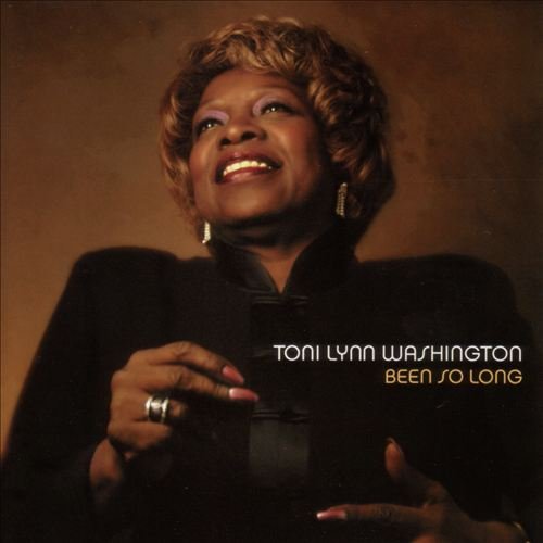 Toni Lynn Washington - Been So Long (2003/2011)