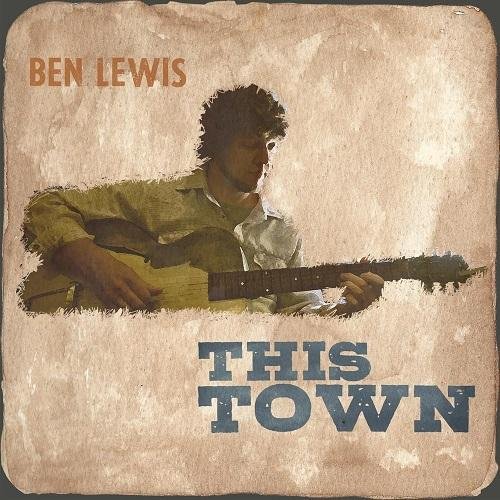 Ben Lewis - This Town (2016)
