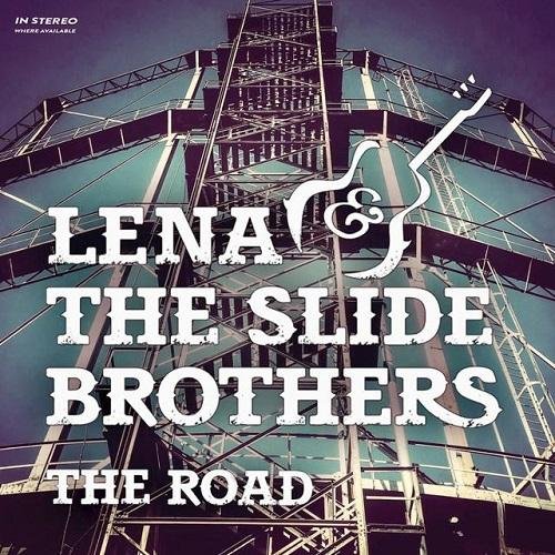 Lena & The Slide Brothers - The Road (2016)