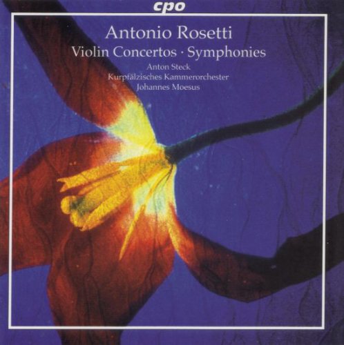 Anton Steck, Kurpfälzisches Kammerorchester, Johannes Moesus - Antonio Rosetti – Violin Concertos, Symphonies (2005)