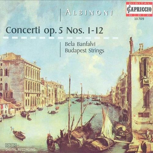 Bela Banfalvi, Budapest Strings, Karoly Botvay - Albinoni - 12 concertos for violin, strings & continuo Opus 5 (1999)