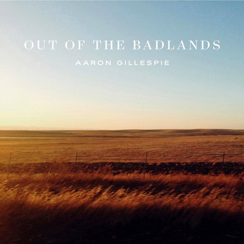Aaron Gillespie - Out Of The Badlands (2016) [Hi-Res]