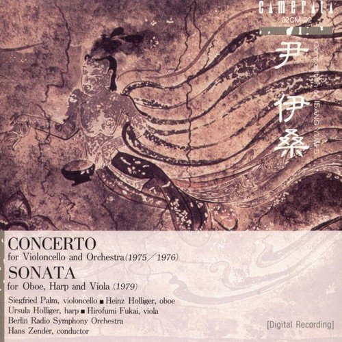 Heinz Holliger, Ursula Holliger, Siegfried Palm - Isang Yun - Cello Concerto / Sonata for Oboe, Harp & Viola (2002)
