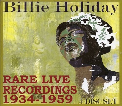 Billie Holiday - Rare Live Recordings 1934-1959 (2007)