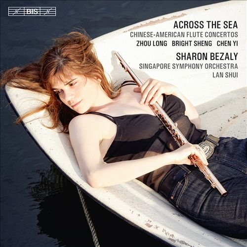 Sharon Bezaly, Singapore Symphony Orchestra, Lan Shui - Across the Sea: Chinese-American Flute Concertos (2011)
