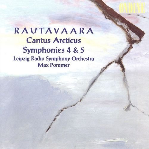 Leipzig Radio Symphony, Max Pommer - Einojuhani Rautavaara - Cantus arcticus / Symphonies Nos. 4 and 5 (1997)