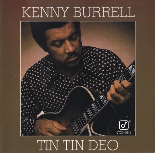 Kenny Burrell - Tin Tin Deo (1977) 320 kbps