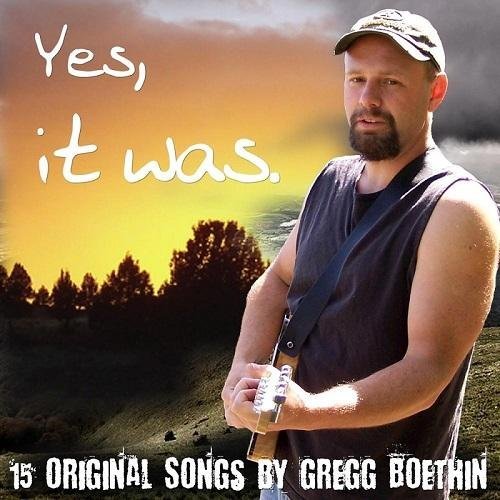 Gregg Boethin - Yes, It Was (2016)