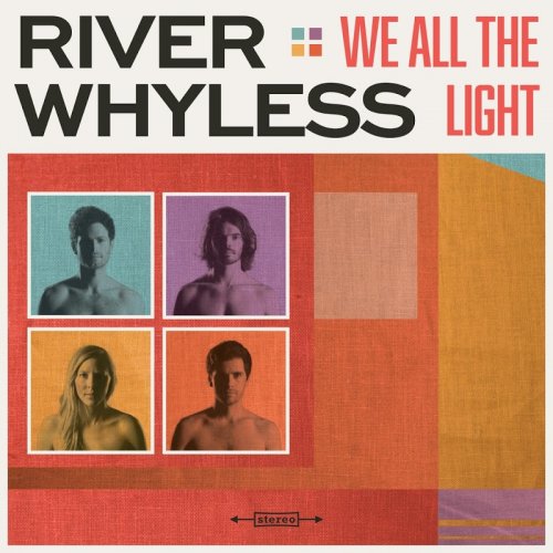 River Whyless - We All The Light (2016)