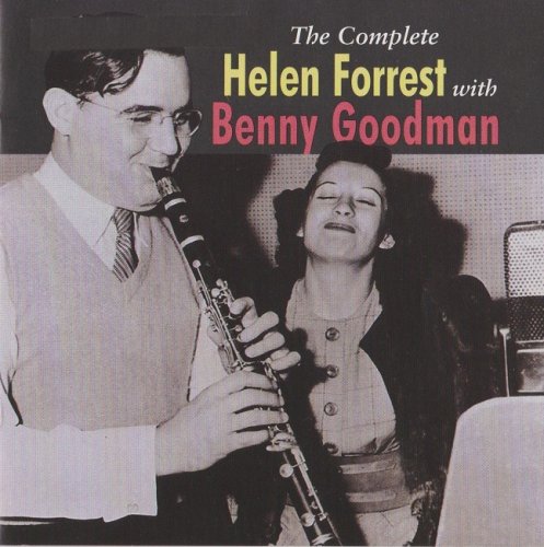 Helen Forrest With Benny Goodman - The Complete Helen Forrest With Benny Goodman (2001)