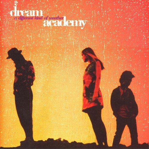 The Dream Academy - A Different Kind Of Weather (1990)