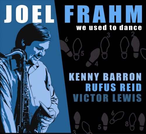 Joel Frahm - We Used To Dance (2007)