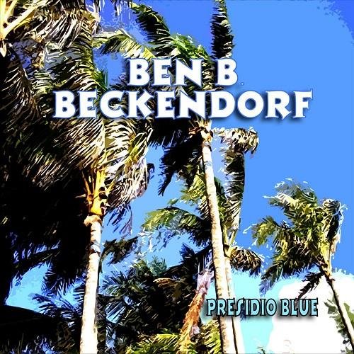 Ben B. Beckendorf - Presidio Blue (2004)