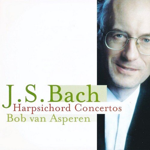 Bob van Asperen - J.S.Bach - Harpsichord Concertos, BWV 1052-1065 (1999)