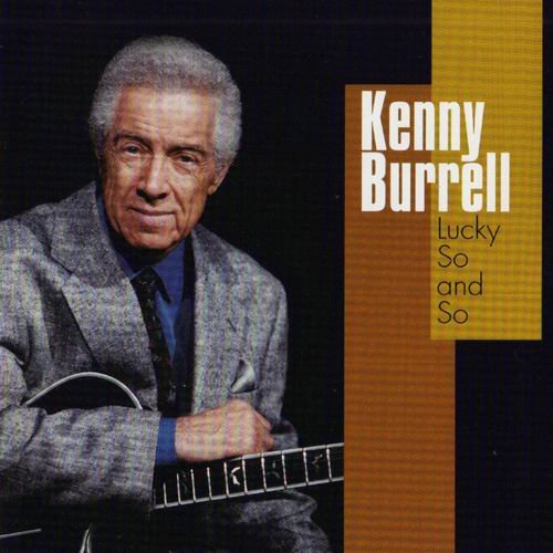 Kenny Burrell - Lucky So And So (2001)