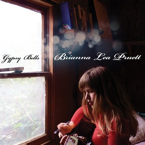 Brianna Lea Pruett – Gypsy Bells (2013)