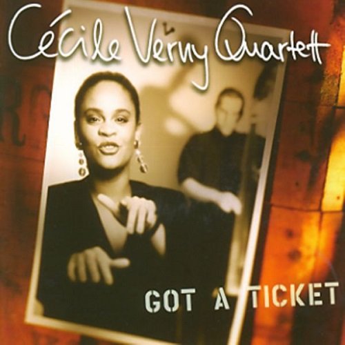 Cecile Verny Quartet - Got a Ticket (1998)
