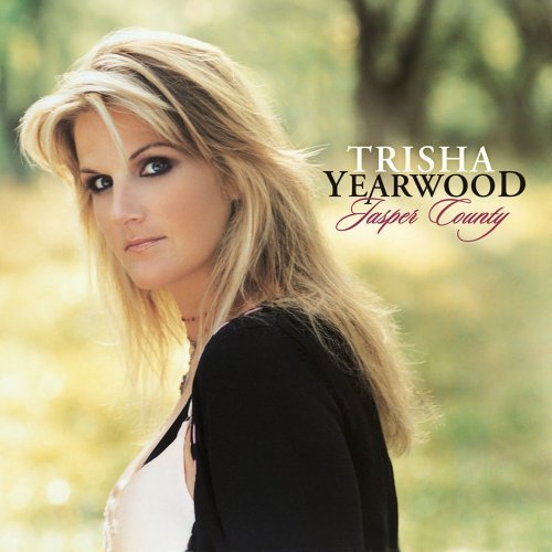 Trisha Yearwood - Jasper County (2005)
