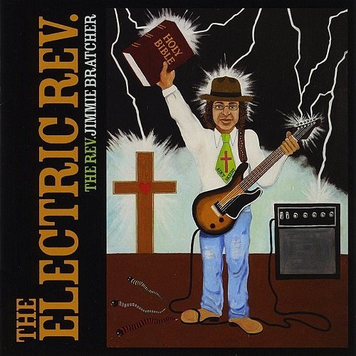 The Rev. Jimmie Bratcher - The Electric Rev. (2008)