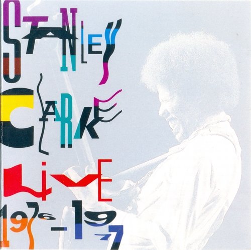 Stanley Clarke - Live (1976-1977)