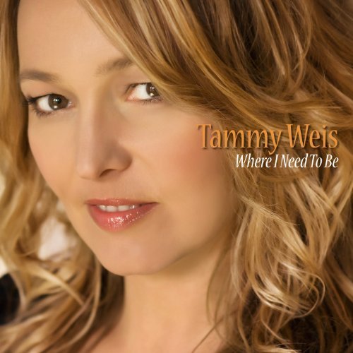 Tammy Weis - Where I Need To Be (2010)