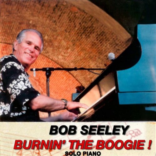 Bob Seeley - Burnin' The Boogie! (2016)