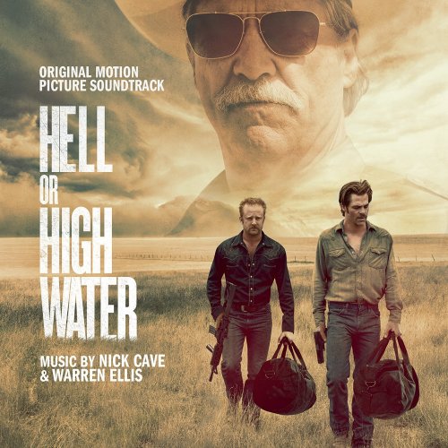 Nick Cave & Warren Ellis - Hell Or High Water (2016)