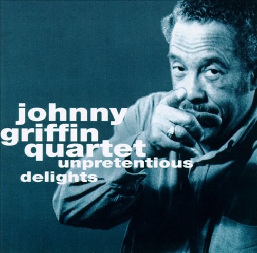 Johnny Griffin - Unpretentious Delights (1978)