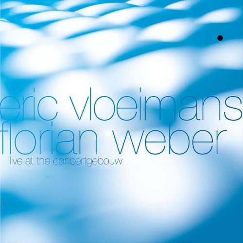 Eric Vloeimans & Florian Weber - Live at the Concertgebouw (2011)