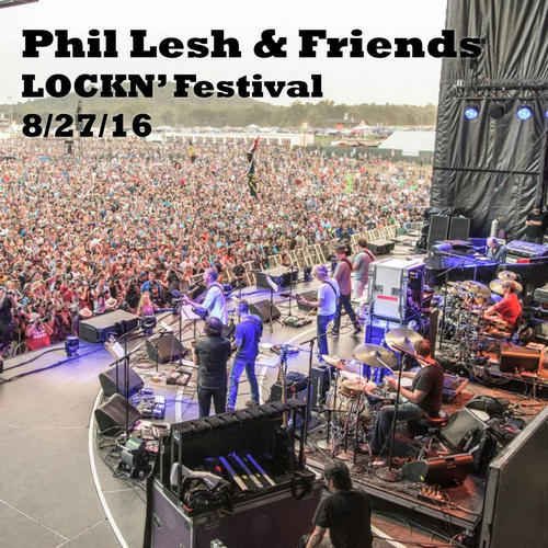 Phil Lesh & Friends - 2016-08-27 Lockn Music Festival, Arrlington, VA (2016)