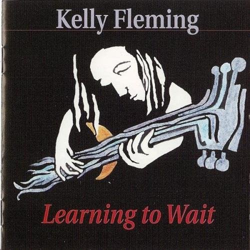 Kelly Fleming - Learning To Wait (2007)