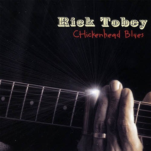 Rick Tobey - Chickenhead Blues (2008)