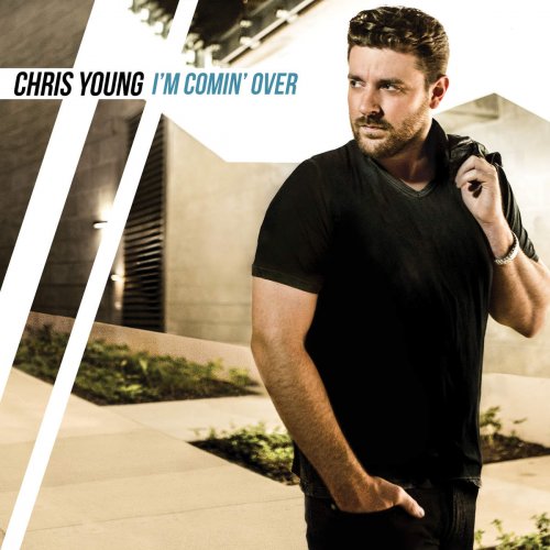 Chris Young - I'm Comin' Over (2015) [Hi-Res]