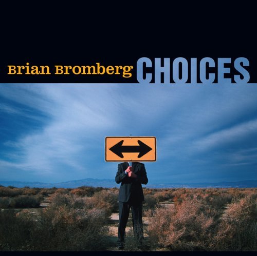 Brian Bromberg - Choices (2004)