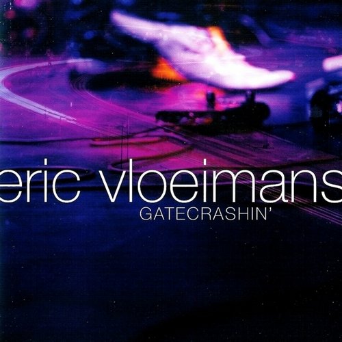 Eric Vloeimans – Gatecrashin (2007)