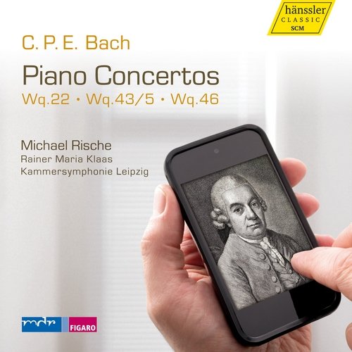 Michael Rische, Rainer Maria Klaas, Kammersymphonie Leipzig -  C.P.E. Bach - Piano Concertos Wq.22, Wq.43/5, Wq.46 (2014)