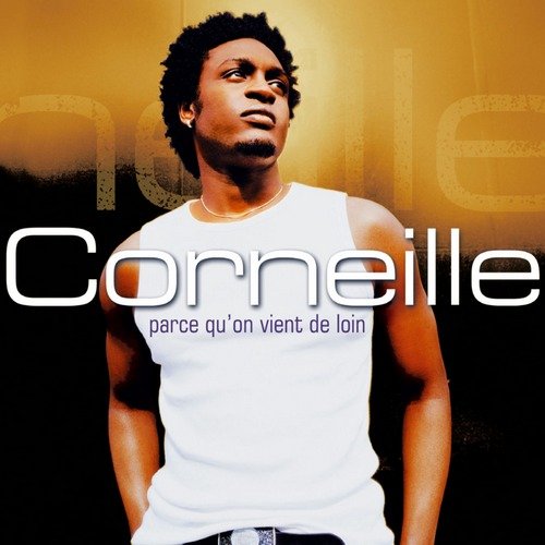 Corneille - Parce Qu`on Vient De Loin (Edition Deluxe) (2003)
