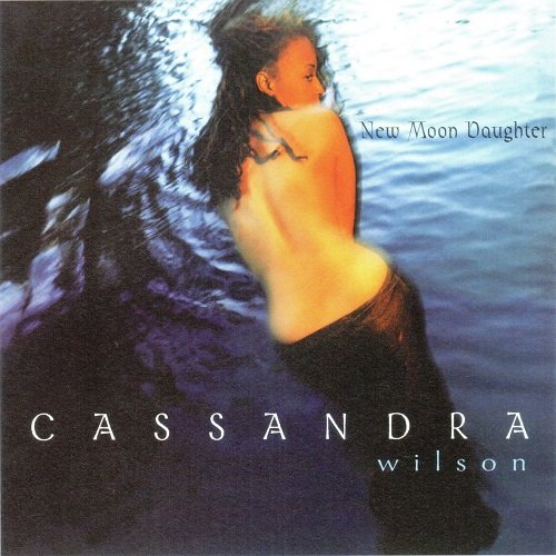 Cassandra Wilson - New Moon Daughter (1995) [2014 HDtracks]